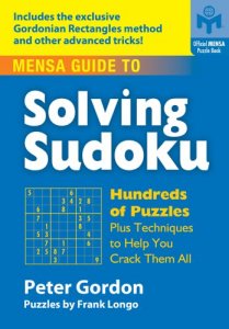 Mensa Guide to Solving Sudoku: Hundreds of Puzzles Plus Techniques to Help You Crack Them All, de Peter Gordon y Frank Longo